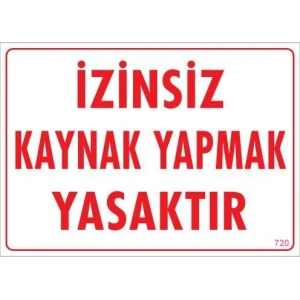 Timion Kaynak Yapmak Yasaktır Uyarı Levhası 25X35 Kod:720