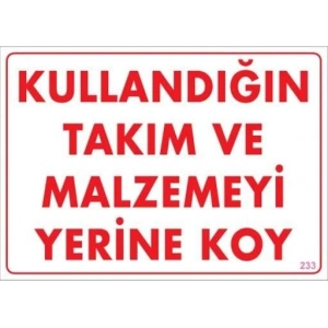 Timion Kullandığın Takım Ve Malzemeyi Yerine Koy Uyarı Levhası 25X35 Kod:233