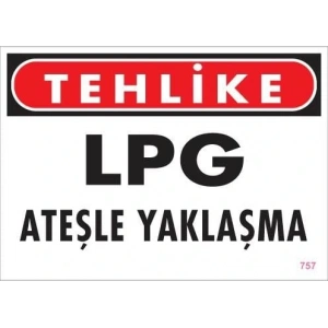 Timion Lpg Ateşle Yaklaşma Uyarı Levhası 25X35 Kod:757