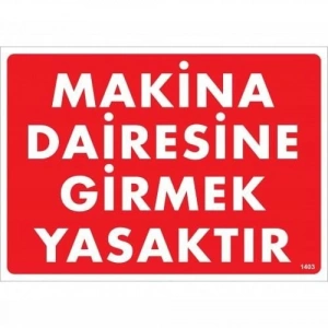 Timion Makine Dairesine Girmek Yasaktır Uyarı Levhası 25X35 Kod:1403