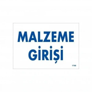 Timion Malzeme Girişi Uyarı Levhası 17,5X25 Kod:1768