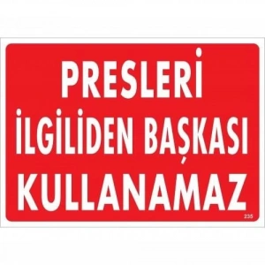 Timion Presleri İlgiliden Başkası Kullanamaz Uyarı Levhası 25X35 Kod:235