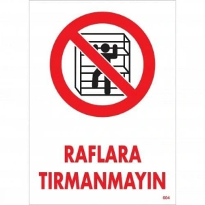 Timion Raflara Tırmanmayın Uyarı Levhası 25X35 Kod:604