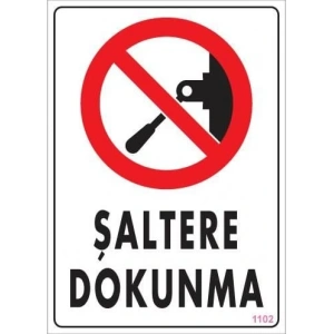 Timion Şaltere Dokunma Uyarı Levhası 25X35 Kod:1102