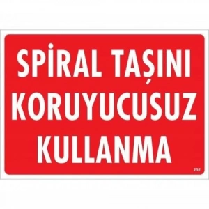 Timion Spiral Taşını Koruyucusuz Kullanma Uyarı Levhası 25X35 Kod:252