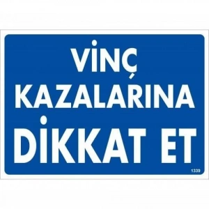 Timion Vinç Kazalarına Dikkat Et Uyarı Levhası 25X35 Kod:1339