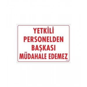 Timion Yetkiliden Başkası Uyarı Levhası 25X35 Kod:303