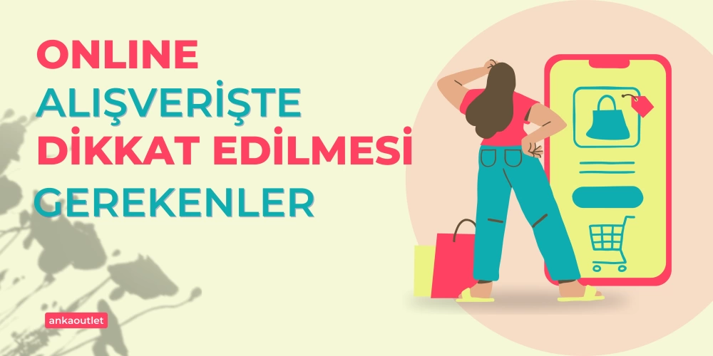 Online Alışverişte Nelere Dikkat Edilmeli?