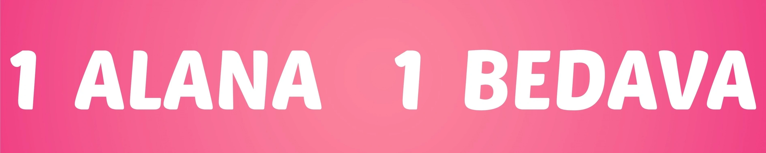1 ALANA 1 BEDAVA