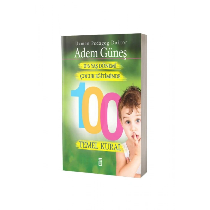 0-6 Yaş Dönemi Çocuk Eğitiminde 100 Temel Kural