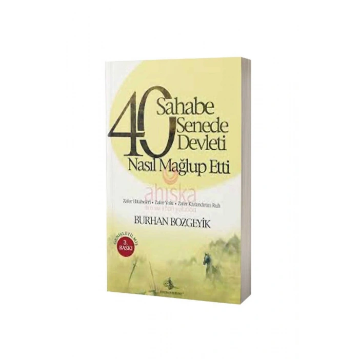 40 Sahabe 40 Senede 40 Devleti Nasıl Mağlup Etti