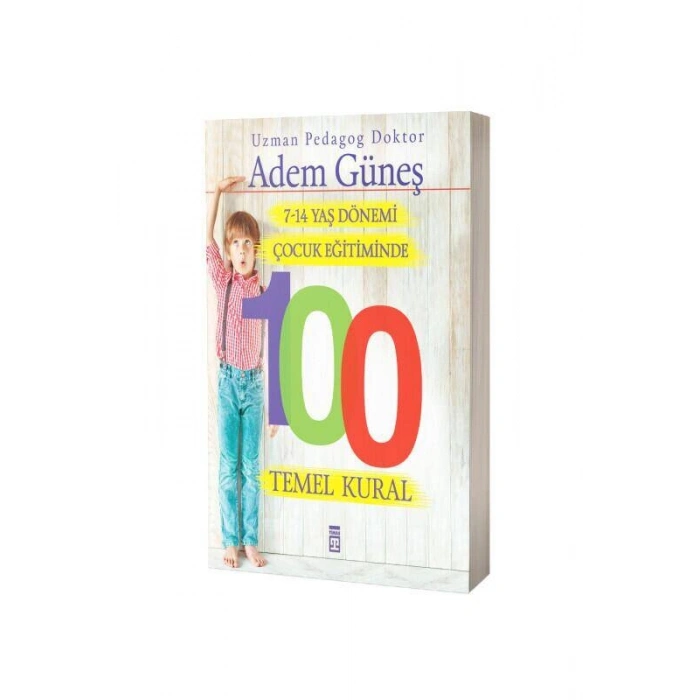 7-14 Yaş Dönemi Çocuk Eğitiminde 100 Temel Kural