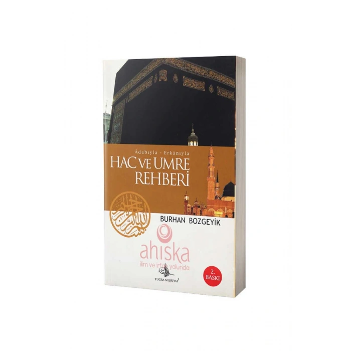 Adabıyla Erkanıyla Hac Ve Umre Rehberi