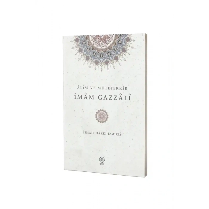 Alim ve Mütefekkir İmam Gazzali