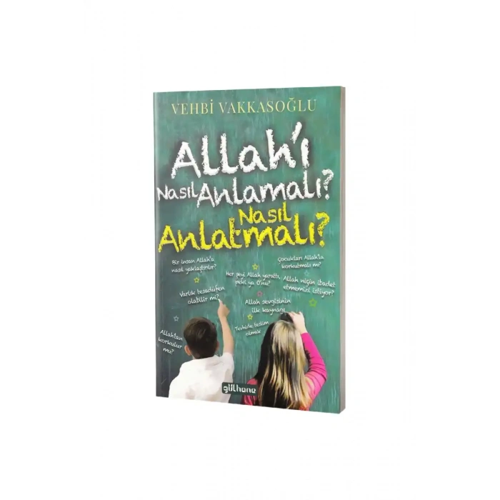 Allahı Nasıl Anlamalı Nasıl Anlatmalı
