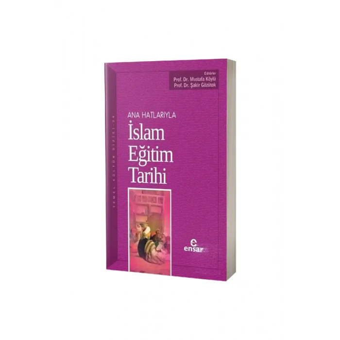 Ana Hatlarıyla İslam Eğitim Tarihi