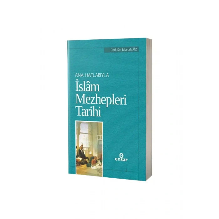 Ana Hatlarıyla İslam Mezhepleri Tarihi