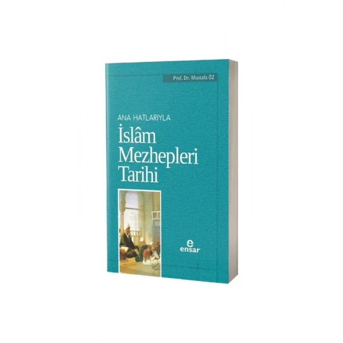 Ana Hatlarıyla İslam Mezhepleri Tarihi