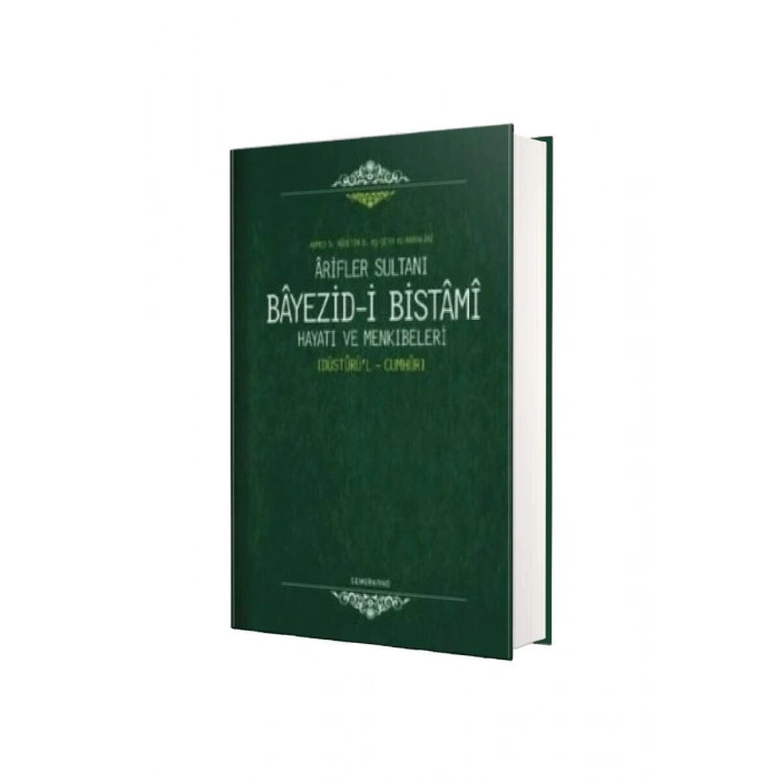 Arifler Sultanı Bayezidi Bistami Hayatı ve Menkıbeleri