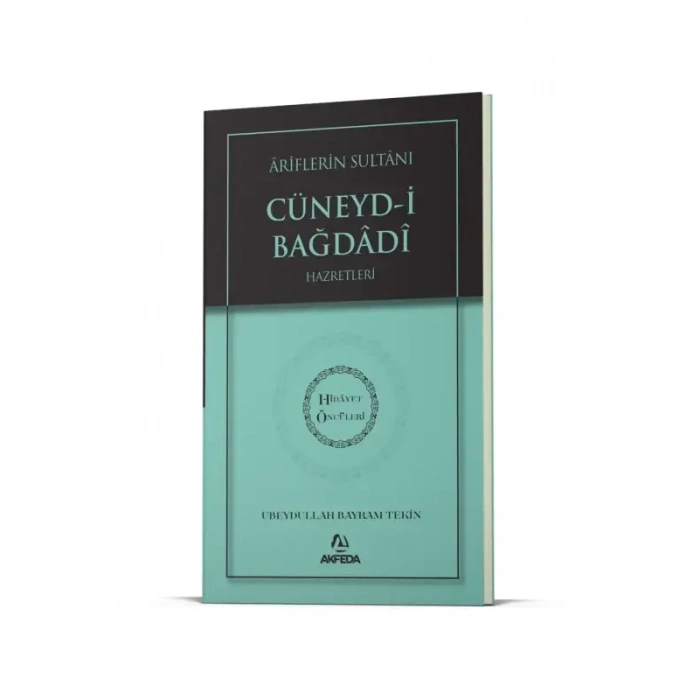 Ariflerin Sultanı Cüneydi Bağdadi Hz. - Hidayet Öncüleri 5