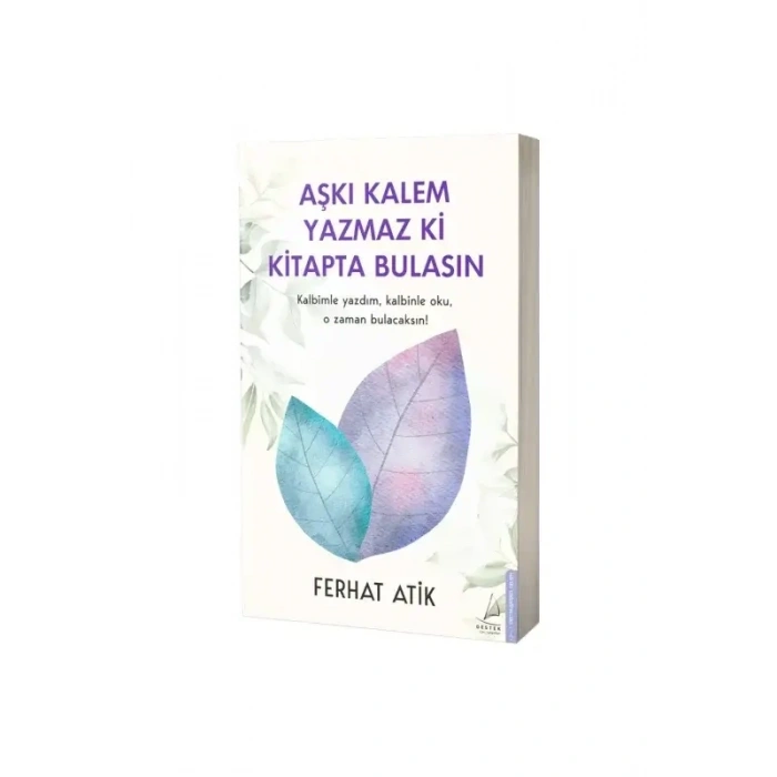 Aşkı Kalem Yazmaz Ki Kitapta Bulasın