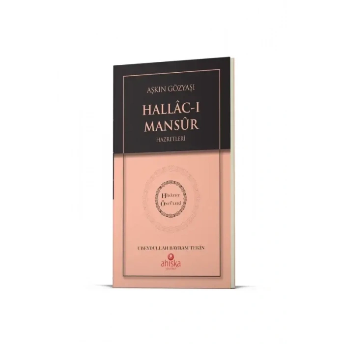 Aşkın Gözyaşı Hallacı Mansur Hz. - Hidayet Öncüleri 6