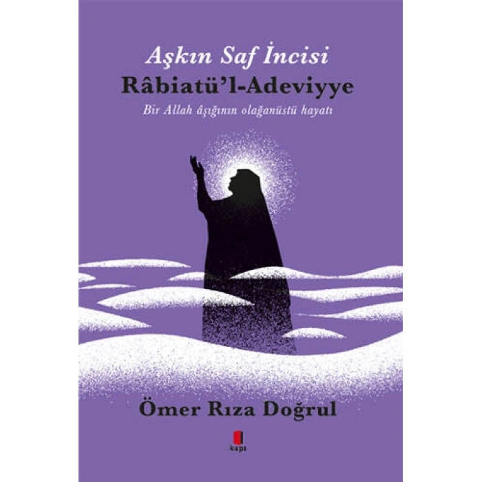 Aşkın Saf İncisi Rabiatül Adaviyye