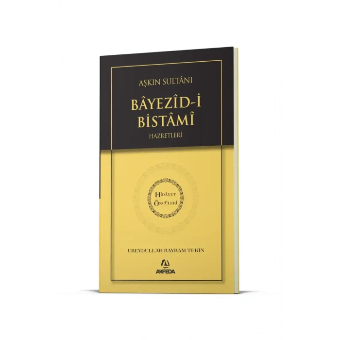 Aşkın Sultanı Beyazıdi Bistami Hz. - Hidayet Öncüleri 4