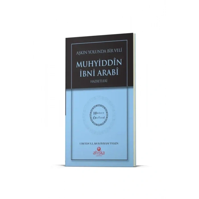 Aşkın Yolunda Bir Veli Muhyiddin İbni Arabi Hz. - Hidayet Öncüleri 7