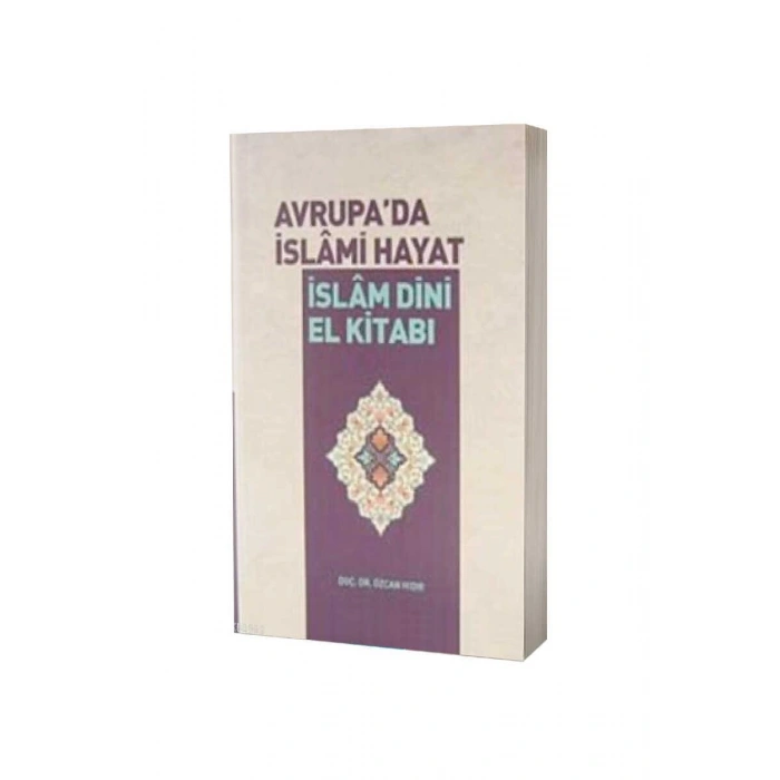 Avrupada İslami Hayat İslam Dini El Kitabı