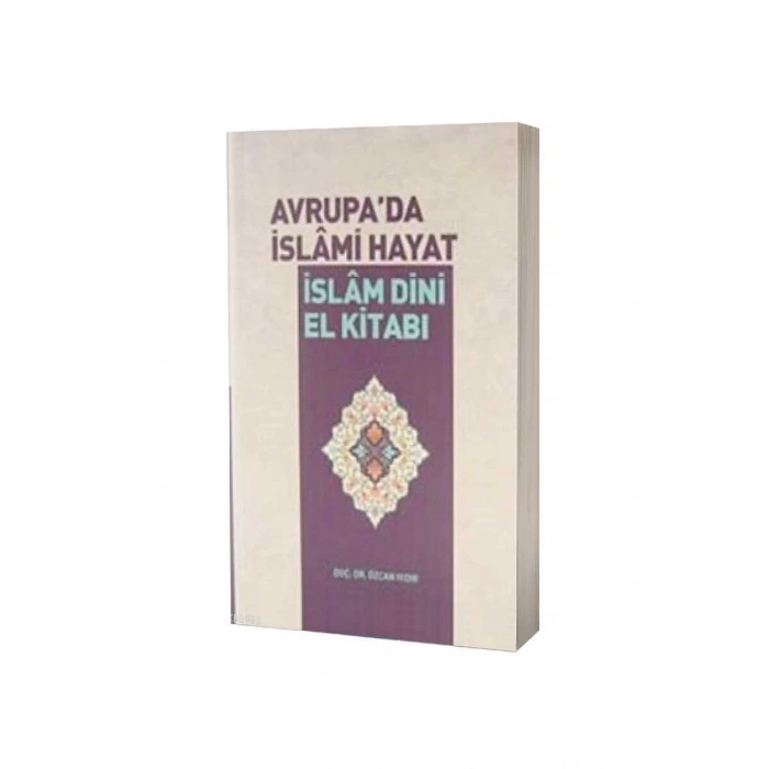 Avrupada İslami Hayat İslam Dini El Kitabı