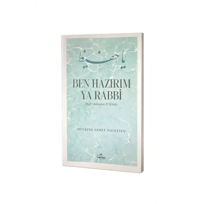 Ben Hazırım Ya Rabbi Hafız Adayının El Kitabı