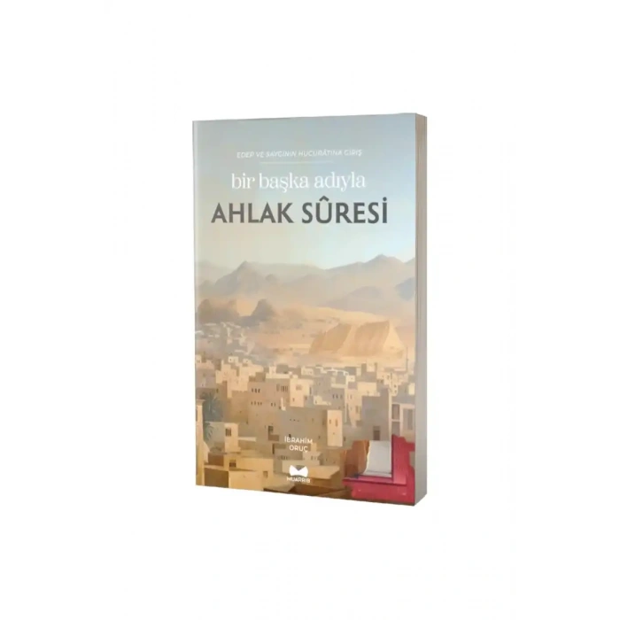 Bir Başka Adıyla Ahlak Suresi