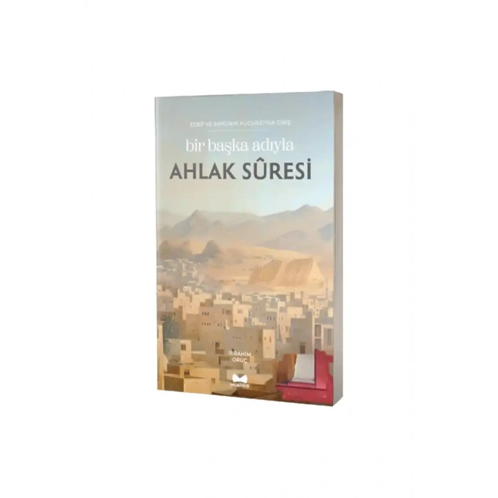 Bir Başka Adıyla Ahlak Suresi