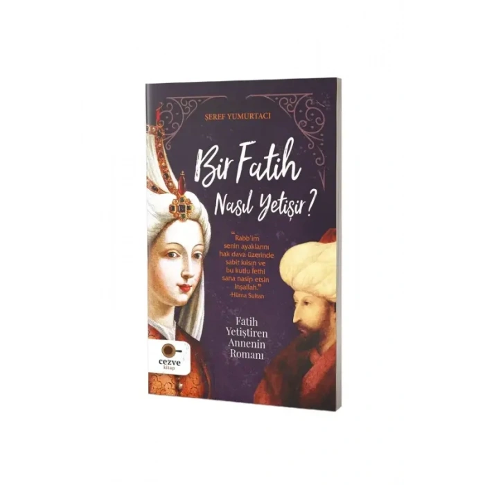 Bir Fatih Nasıl Yetişir