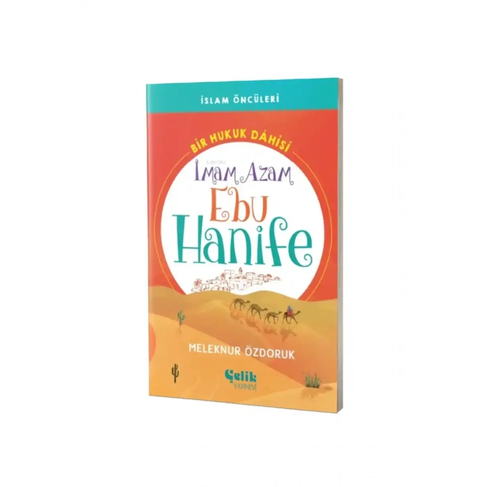 Bir Hukuk Dahisi İmam Azam Ebu Hanife İslam Öncüleri Serisi