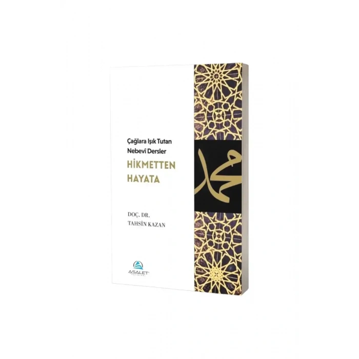 Çağlara Işık Tutan Nebevi Dersler Hikmetten Hayata