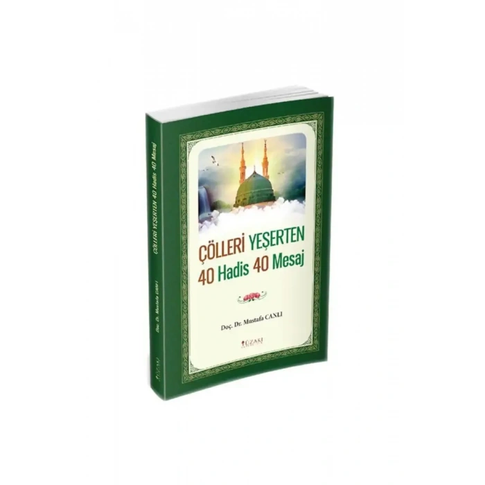 Çölleri Yeşerten 40 Hadis 40 Mesaj