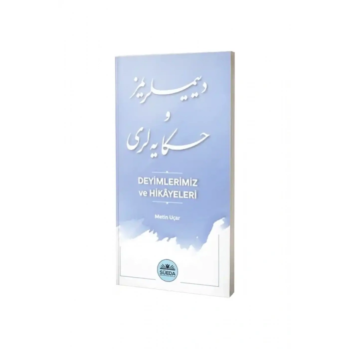 Deyimlerimiz ve Hikayeleri