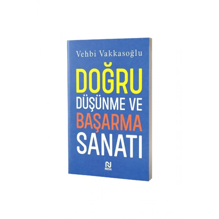 Doğru Düşünme Ve Başarma Sanatı