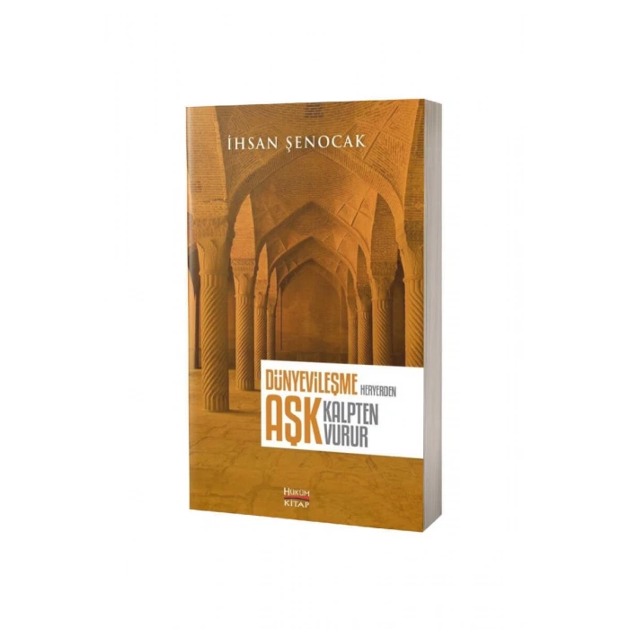 Dünyevileşme Her Yerden Aşk Kalpten Vurur