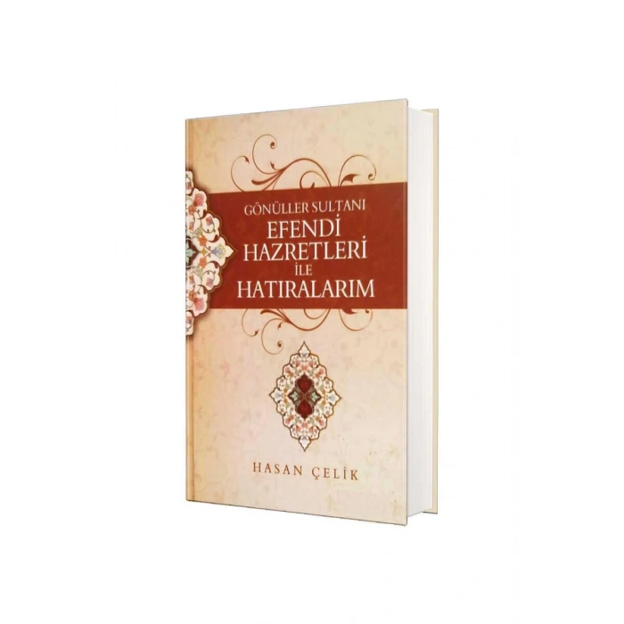 Efendi Hazretleri İle Hatıralarım