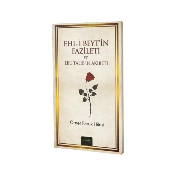 Ehli Beytin Fazileti Ve Ebu Talibin Akibeti