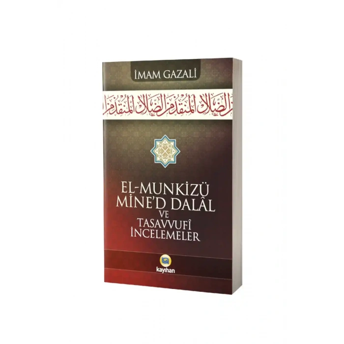 El Munkizü Mined Dalal Şerhi ve Tasavvufi İncelemeler