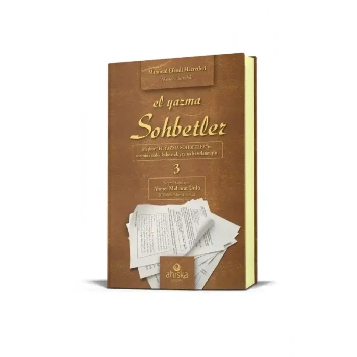 El Yazma Sohbetler 3. Cilt - Takriz Cübbeli Ahmet Hoca