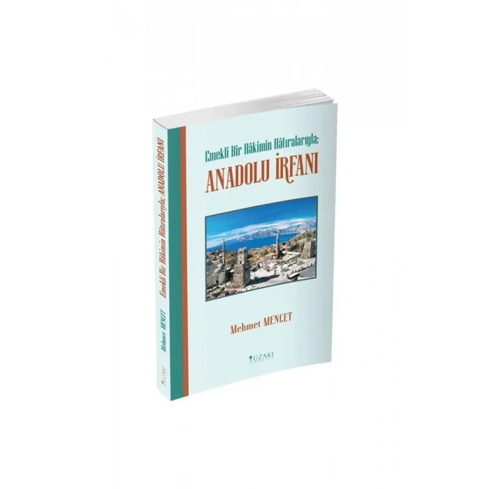 Emekli Bir Hakimin Hatıralarıyla Anadolu İrfanı