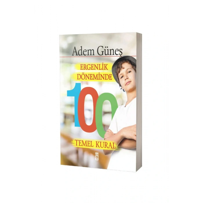 Ergenlik Döneminde 100 Temel Kural