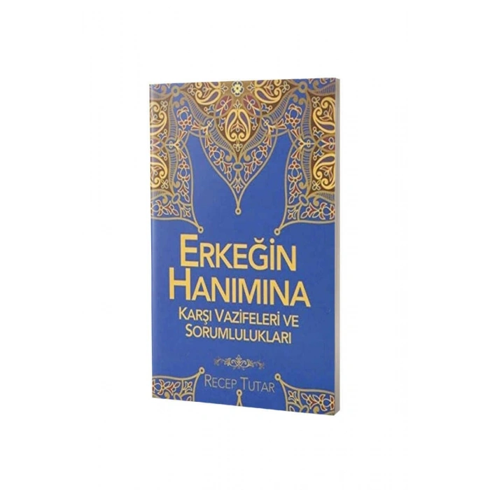 Erkeğin Hanımına Karşı Vazifeleri Ve Sorumlulukları
