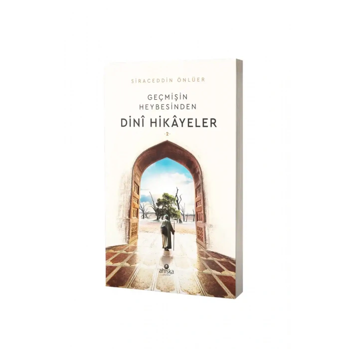 Geçmişin Heybesinden Dini Hikayeler 2. Cilt