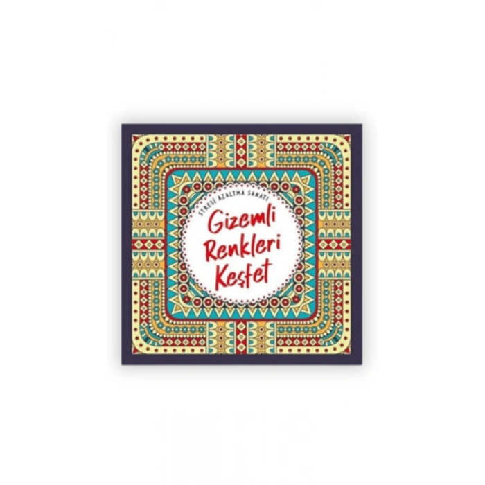 Gizemli Renkleri Keşfet Stresi Azaltma Sanatı